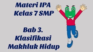 Materi IPA Kelas 7 SMP Bab 3  Klasifikasi Makhluk Hidup