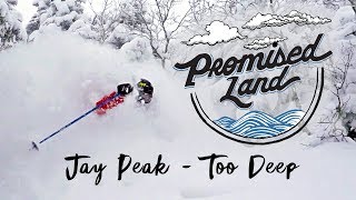 Promised Land: Jay Peak - Too Deep