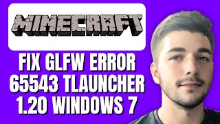 How To Fix GLFW Error 65543 Minecraft TLauncher 1.20 Windows 7