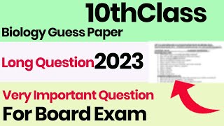 10th Class Biology Guess Paper 2023 - 10th Class Biology Important Long Questions 2023 -10th Biology