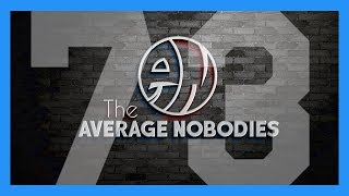 HE’S GOT A CHAINSAW! - Average Nobodies Podcast 73