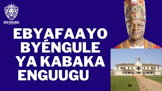 EBYAFAAYO BYÉNGULE YA KABAKA ENGUUGU - ENGULE YA KABAKA ENGUUGU