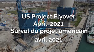 US Project Flyover April 2021 | Survol du projet américain avril 2021