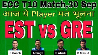 est vs gre | est vs gre dream11 prediction today match | est vs gre prediction | est vs gre t10 2024