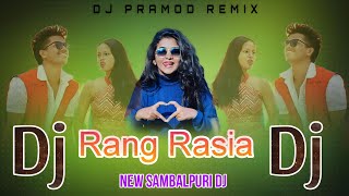 Rang Rasia || New Sambalpuri Dj || Dj Pramod Remix