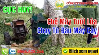 Nông Dân Tự Chế Máy Tuốt Lúa Chạy Đầu Nổ Máy Cày Cực Thông Minh