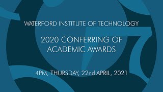 WIT Conferring of Academic Awards: 4pm, Thursday, 22nd April