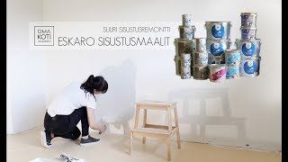 ESKARO SISUSTUSMAALIT - SUURI SISUSTUSREMONTTI  |  TIMELAPSE  |  OMA KOTI VALKOINEN