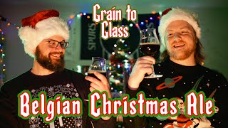 Belgian Christmas Ale | Grain to Glass Homebrew | Holiday Special