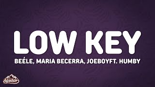 Beéle, Maria Becerra, Joeboy - Low Key (Letra/Lyrics) ft. Humby