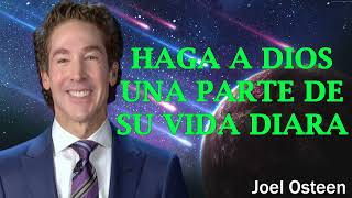 Haga a Dios una parte de su vida diara | @JoelOsteenEnEspanol