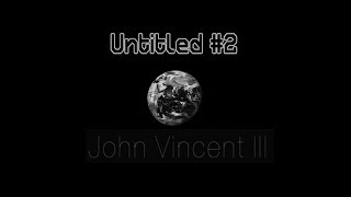 John Vincent III - Untitled #2 [TRADUÇÃO/LEGENDADO]