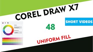 What is Uniform Fill Coloring - Corel Draw X7/X9 - Tutorial 48 - Short Videos