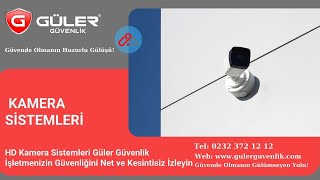 HD Kamera Sistemleri Güler Güvenlik İşletmenizin Güvenliğini Net ve Kesintisiz İzleyin