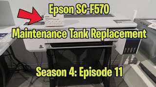 Epson SC-F570 Dye Sublimation - Maintenance Tank Replacement (S4; E11)