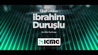 İbrahim Duruşlu | Ünal Ünalan