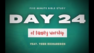 30 Days of Family Worship (Day 24)