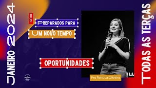 Oportunidades l Pra. Renata Oliveira