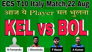 kel vs bol dream11 prediction today match.kel vs bol match.kel vs bol t10 dream11 team.ecs t10 italy