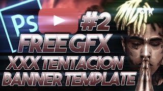 #2 FREE GFX | XXXTENTACION YOUTUBE BANNER! w/ Download Link @Jojodesiqns