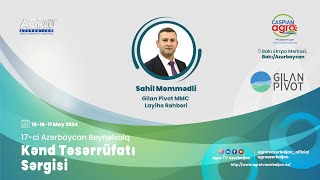 Sahil Məmmədli", "Gilan Pivot MMC-nin Layihə rəhbəri | Caspian Agro 2024