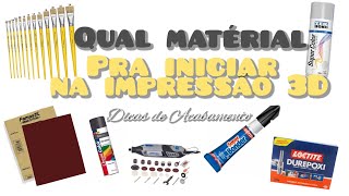 Quais Materiais pra iniciar na Impressão 3D? #Dicas de acabamento.