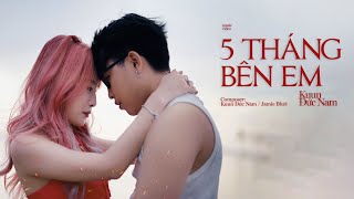 5 THÁNG BÊN EM | Kuun Đức Nam x Ngọc Kem | OFFICIAL MUSIC VIDEO