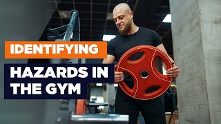 How To Identify Hazards In A Gym