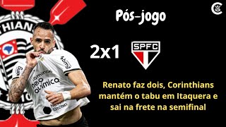 PÓS-JOGO: CORINTHIANS 2X1 São Paulo