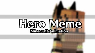 Hero Meme [Minecraft Animation] ft. Young Via