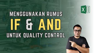 Menggunakan Rumus IF dan AND di Excel untuk Quality Control