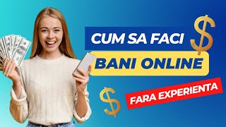 Cum sa faci BANI ONLINE in TIMPUL LIBER fara experienta sau investitie