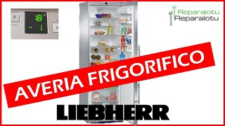 AVERIA FRIGORIFICO LIEBHERR NO ENFRIA Y NO CONGELA