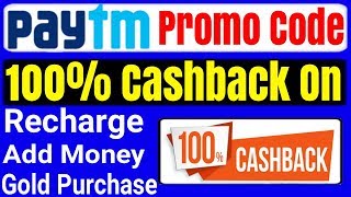 Get 100% Paytm Cashback On Recharge, Add Money & Gold Purchase | January 2019 Promocode