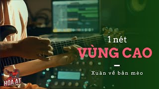 Xuân về bản mèo | 1 nét vùng Cao | Hoà ất Solo Guitar