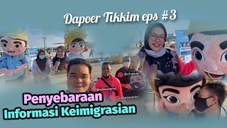 Vlog Dapoer Tikkim Eps #3 - Penyebaran Informasi Keimigrasian