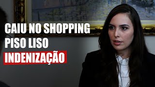 Caiu no shopping - piso liso - indenização