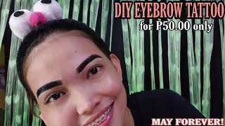 DIY EYEBROW TATTOO| PHILIPPINES| FIRST TIME KO GUMAMIT NG GANITO SA EYEBROW KO. PALPAK NGA BA??