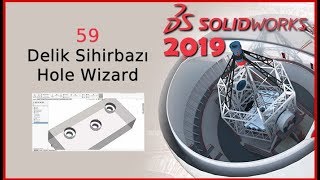 59- Delik Sihirbazı - Hole Wizard (Solidworks 2019 Dersleri)