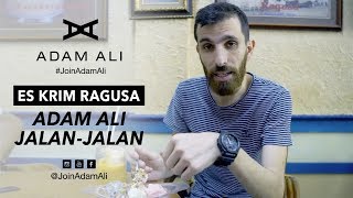 ES KRIM RAGUSA - ADAM ALI JALAN-JALAN