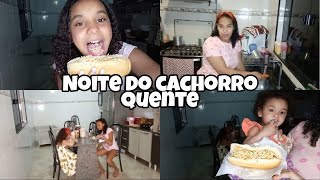 NOSSA NOITE DO CACHORRO QUENTE