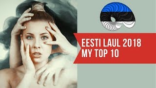 EUROVISION 2018 | EESTI LAUL FINAL | MY TOP 10 | ESTONIA 2018