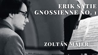 Erik Satie   Gnossienne No 1 played and transcribed by Zoltán Májer (Live performance)