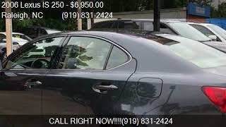 2006 Lexus IS 250 Base 4dr Sedan w/Automatic for sale in Ral