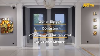 Güher Elçiçek | Dönüşüm | G&G Sanat Merkezi