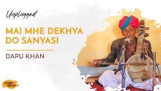 Mai Mhe Dekhya Do Sanyasi | Tulsidas | Dapu Khan | Unplugged