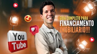 FINANCIAMENTO IMOBILIÁRIO - TUDO O QUE VOCÊ PRECISA SABER!