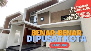 RUMAH MEWAH DI PUSAT KOTA BANDUNG |  DEKAT DENGAN ALUN-ALUN | COCOK UNTUK INVESTASI DAN BISNIS