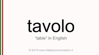 Correct Italian pronunciation of tavolo, table