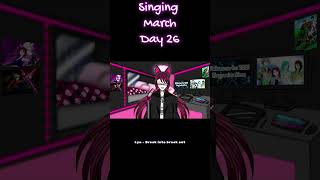 #SingingMarch Day 26